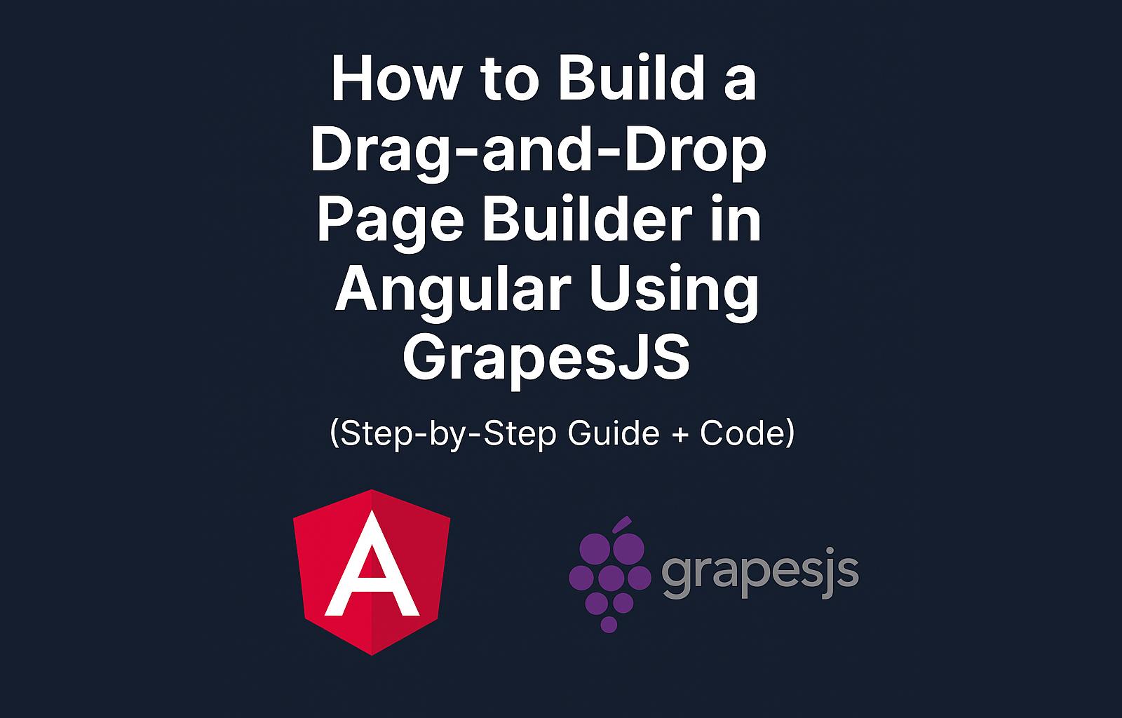 如何用 GrapesJS 在 Angular 中构建拖放页面构建器（逐步指南 + 代码）