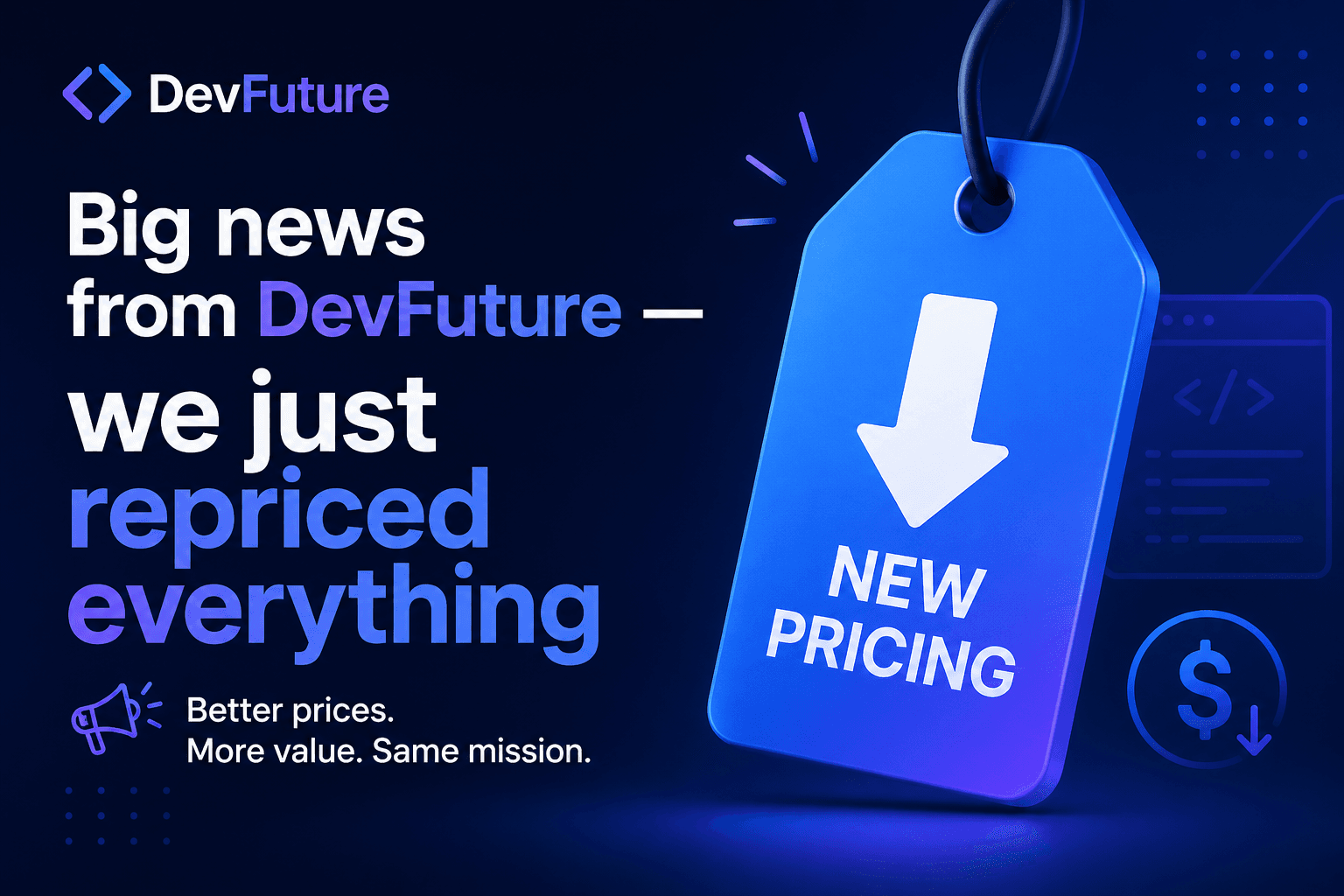 DevFuture的重大消息——我们刚刚重新定价了所有产品